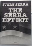 The Serra Effect. Ivory Serra.