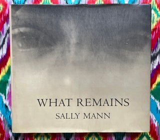 What Remains. Sally Mann.