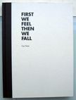 First We Feel Then We Fall. Guy Yanai.