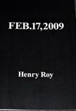 Feb.17, 2009. Henry Roy.