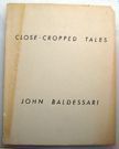 Close-Cropped Tales. John Baldessari.