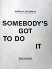 Somebody's Got to Do It. Arthur Zalewski.