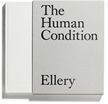 The Human Condition. Jonathan Ellery.