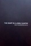 The Heart is a lonely hunter. Kim Ramberghaug.