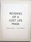Reveries of a Lost Life Mask. Aurel Schmidt.