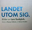 Landet Utom Sig. Lars Tunbjork.