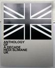 Anthology of a Decade. Hedi Slimane.