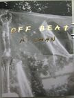Off Beat. A-chan.