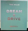 The Kills, Dream & Drive. Kenneth Cappello.