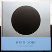 White Noise. Antonio Julio Duarte.