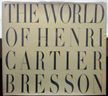 The World of Henri Cartier-Bresson. Henri Cartier-Bresson.