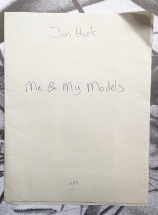 Me & My Models. Jan Hoek.