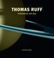 Thomas Ruff: Works 1979 - 2011. Thomas Weski Thomas Ruff, Okwui Enwezor, Author.