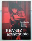 EHV-NY art & music. Remko Scha Rene Daniels, Carlos van Hijfte, Ton van Gool, Truus de Groot.