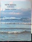 New Waves 2000-2013. Takashi Homma.