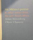 Mr.Mkhize's portrait & other stories from the new South Africa. Adam Broomberg, Oliver Chanarin.