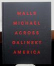 Malls Across America. Michael Galinsky.