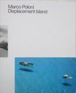 Displacement Island. Marco Poloni.