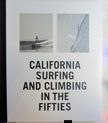 California Surfing and Climbing in the Fifties.