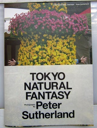 Tokyo Natural Fantasy. Peter Sutherland.