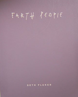 Earth People. Seth Fluker.