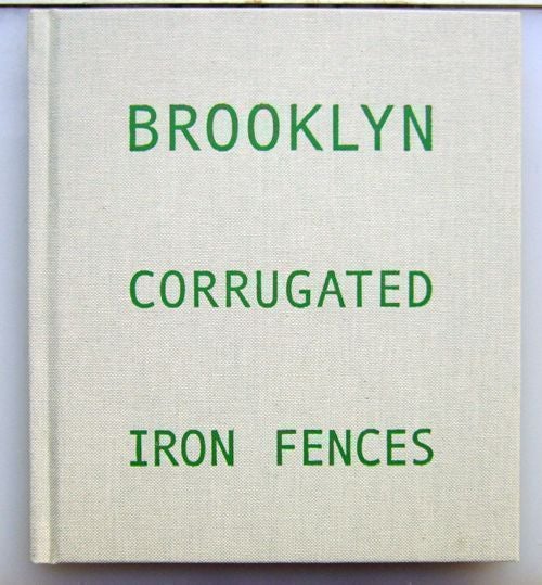 Brooklyn Corrugated Iron Fences. Charles Johnstone.