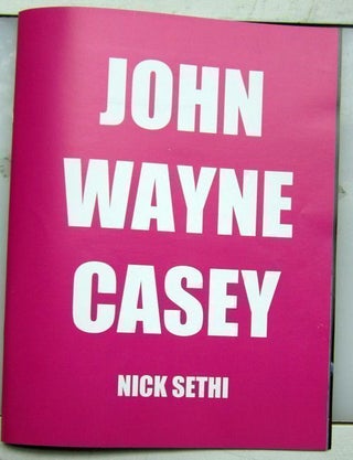 John Wayne Casey. Nick Sethi.