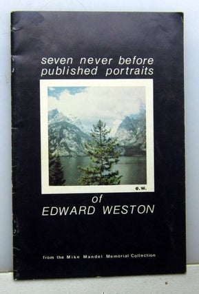 Seven Never Before Published Portraits of Edward Weston. Mike Mandel Edward Weston.