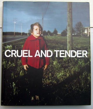 Cruel and Tender.