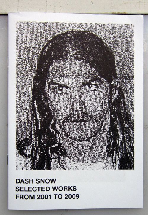 Selected works from 2001 to 2009 | Dash Snow | First Edition