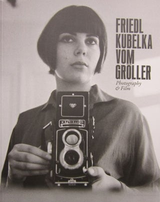 Photography & Film. Friedl Kubelka vom Groller.