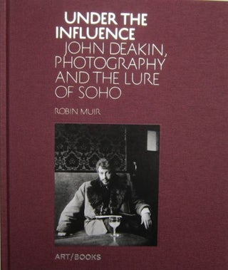 Under the Influence. John Deakin.