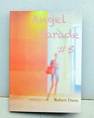 Angel Parade #5 and #6. Robert Dunn.