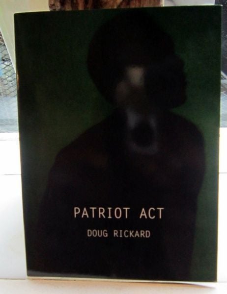 Patriot Act. Doug Rickard.