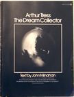 The Dream Collector. John Minahan Arthur Tress, Text.