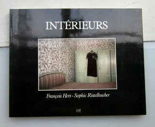Interieurs. Francois Hers, Sophie Ristelhueber.