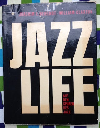 Jazz Life Auf Den Spuren Des Jazz. Joachim Berendt William Claxton, Text.