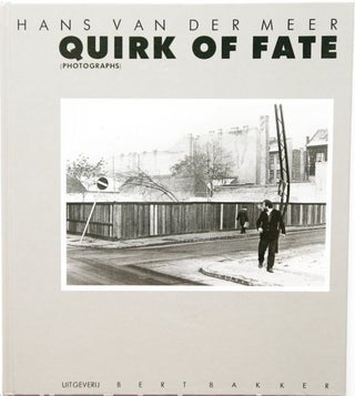 Quirk of Fate (Photographs). Hans van der Meer.