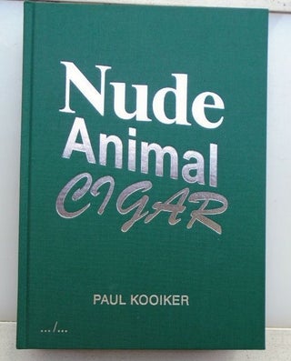 Nude Animal Cigar. Paul Kooiker.