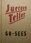 Go-Sees | Juergen Teller | First Edition