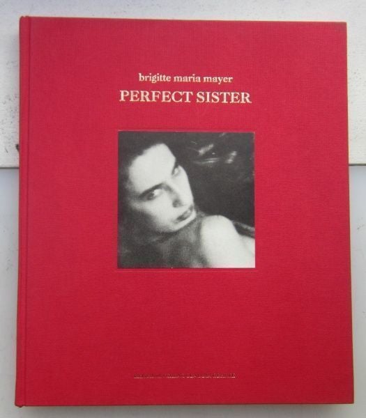 Perfect Sister by Brigitte Maria Mayer on Dashwood Books