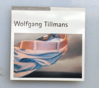 Snap Art Collection 003: Works by Wolfgang Tillmans. Wolfgang Tillmans.