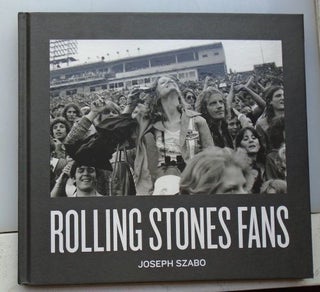 Rolling Stones Fans. Joseph Szabo.