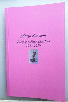 Diary of a Forgotten Actress 1972-1979. Marja Samsom.