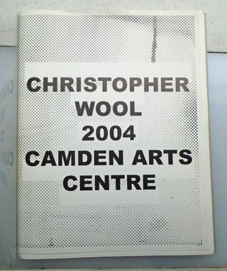 Christopher Wool 2004 Camden Arts Centre. Christopher Wool.