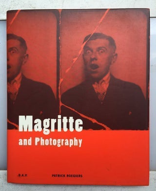 Magritte and Photography. Patrick Roegiers Rene Magritte, Author.