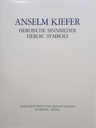 Heroische Sinnbilder Heroic Symbols. Anselm Kiefer.
