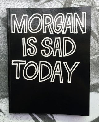 Morgan Is Sad Today. Jean-Pierre Maurer, Robert Muller.
