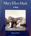 25 Years. Mary Ellen Mark.