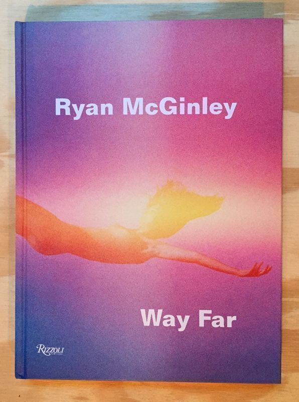 Way Far. Ryan McGinley.